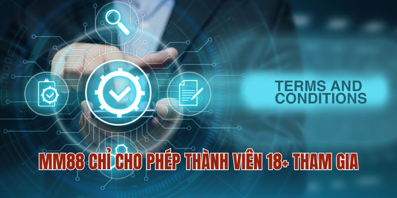 MM88 chỉ cho phép thành viên 18+ tham gia
